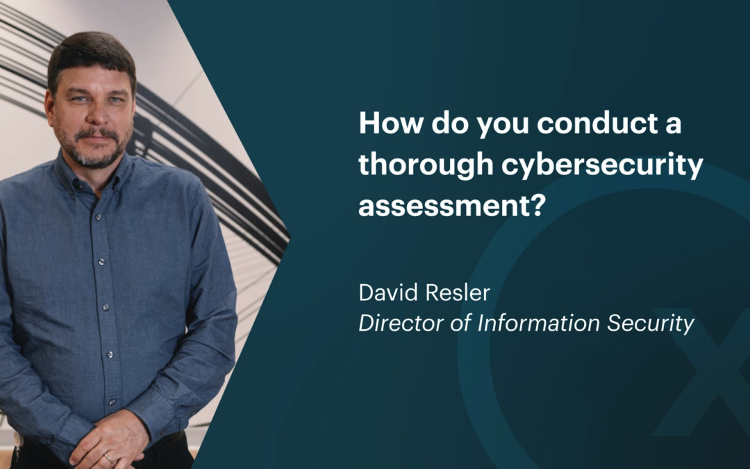 How Do You Conduct a Thorough Cybersecurity Assessment?