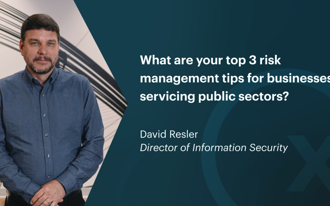 What Are Your Top 3 Risk Management Tips for Businesses Servicing Public Sectors?